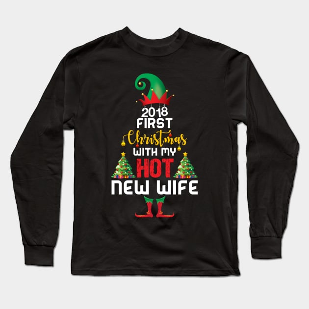 2018 First Christmas With My Hot New Wife Long Sleeve T-Shirt by TeeLand